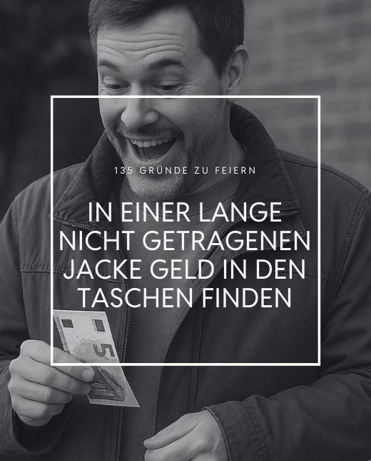 Man findet 5 Euro in einer lange nicht getragenen Jacke
